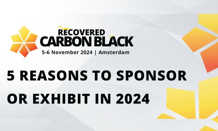 5 reasons to sponsoring or exhibiting at Recovered Carbon Black 2024, Amsterdam, Nov 5-6