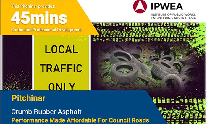 Pitchinar “Crumb Rubber Asphalt: Performance Made Affordable For Council Roads” by IPWEA Australia