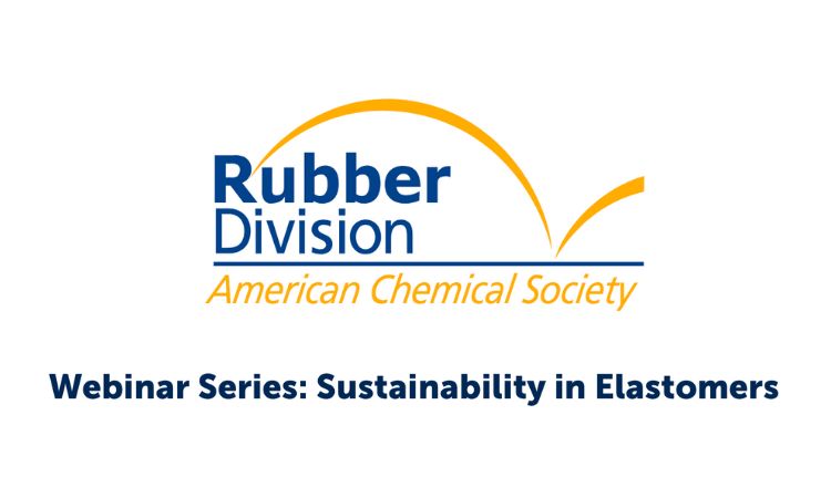 Don't miss webinar series by Rubber Division, ACS: Sustainability in elastomers